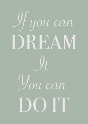 Motivational Print - ‘If you can DREAM it you can DO IT’ (Sage Green, A4, unmounted)