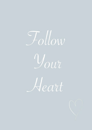 Follow Your Heart - A4 Print