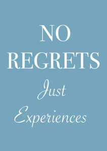 No Regrets Just Experiences - A4 Print