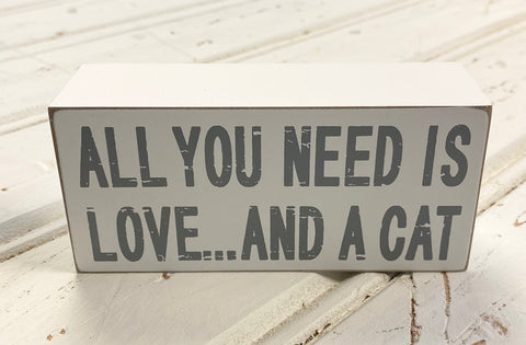 All You Need Is Love …And A Cat  - wooden block